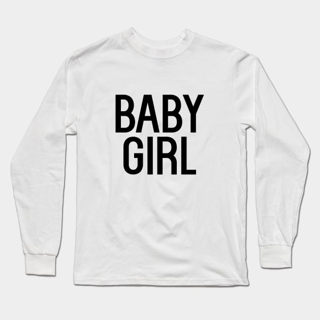 Baby Girl Long Sleeve T-Shirt by NotoriousMedia